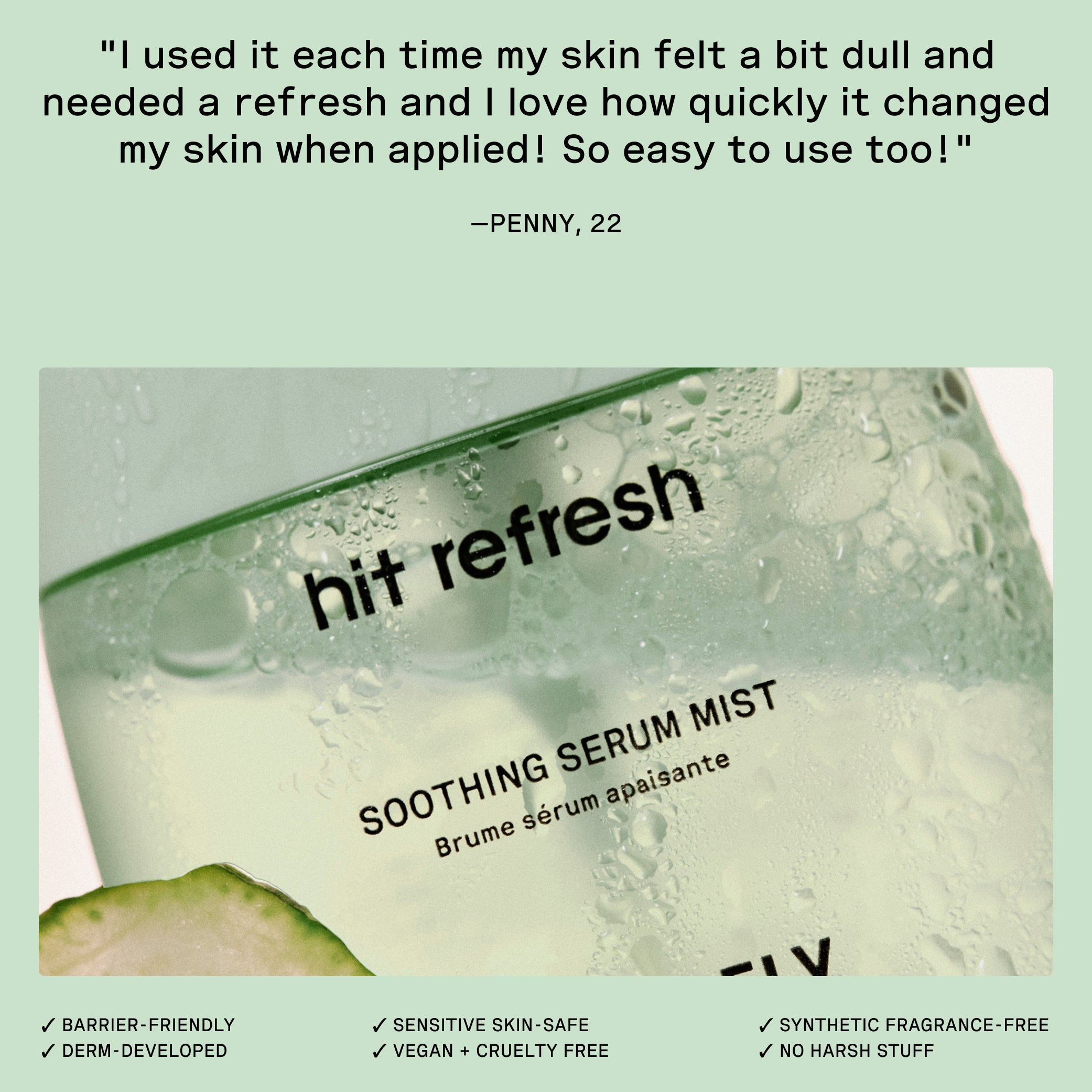 55 ml | Product packaging of 'hit refresh' soothing serum mist with a quote from a user on a light green background.